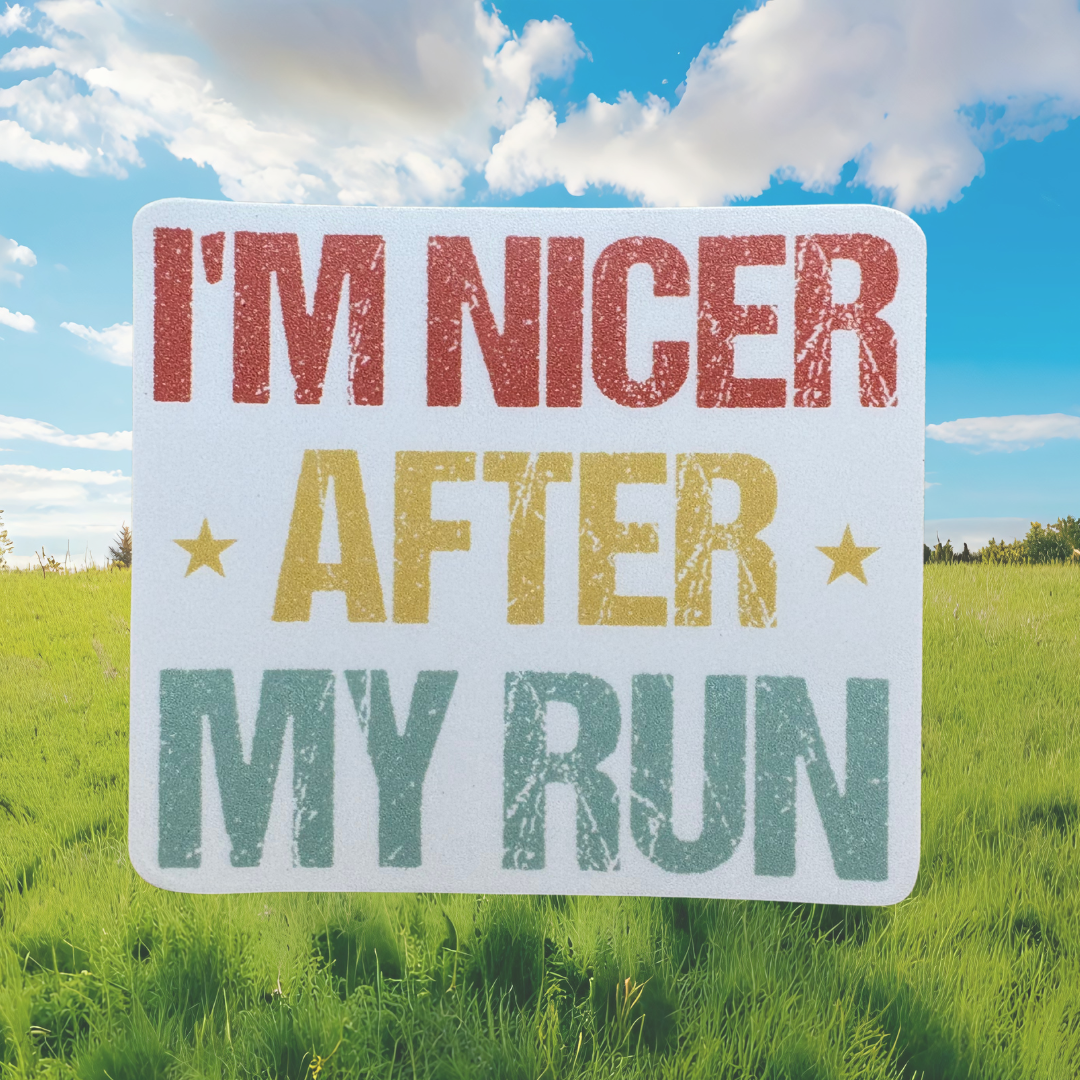 STICKER - I'm Nicer After My Run