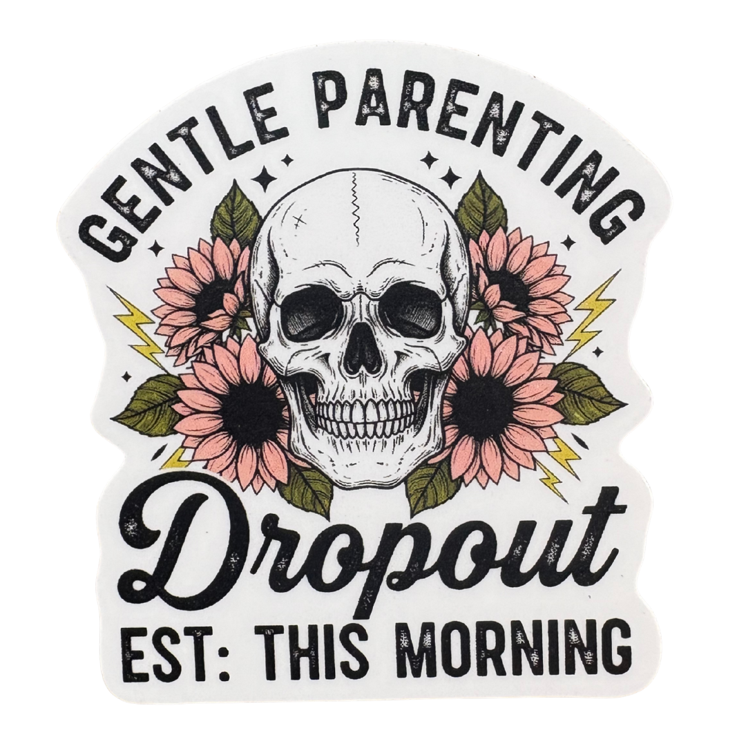 STICKER - Gentle Parenting Dropout