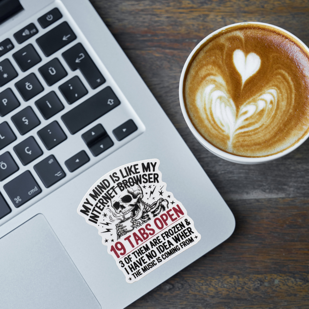 STICKER - My Mind is Like My Internet Browswer