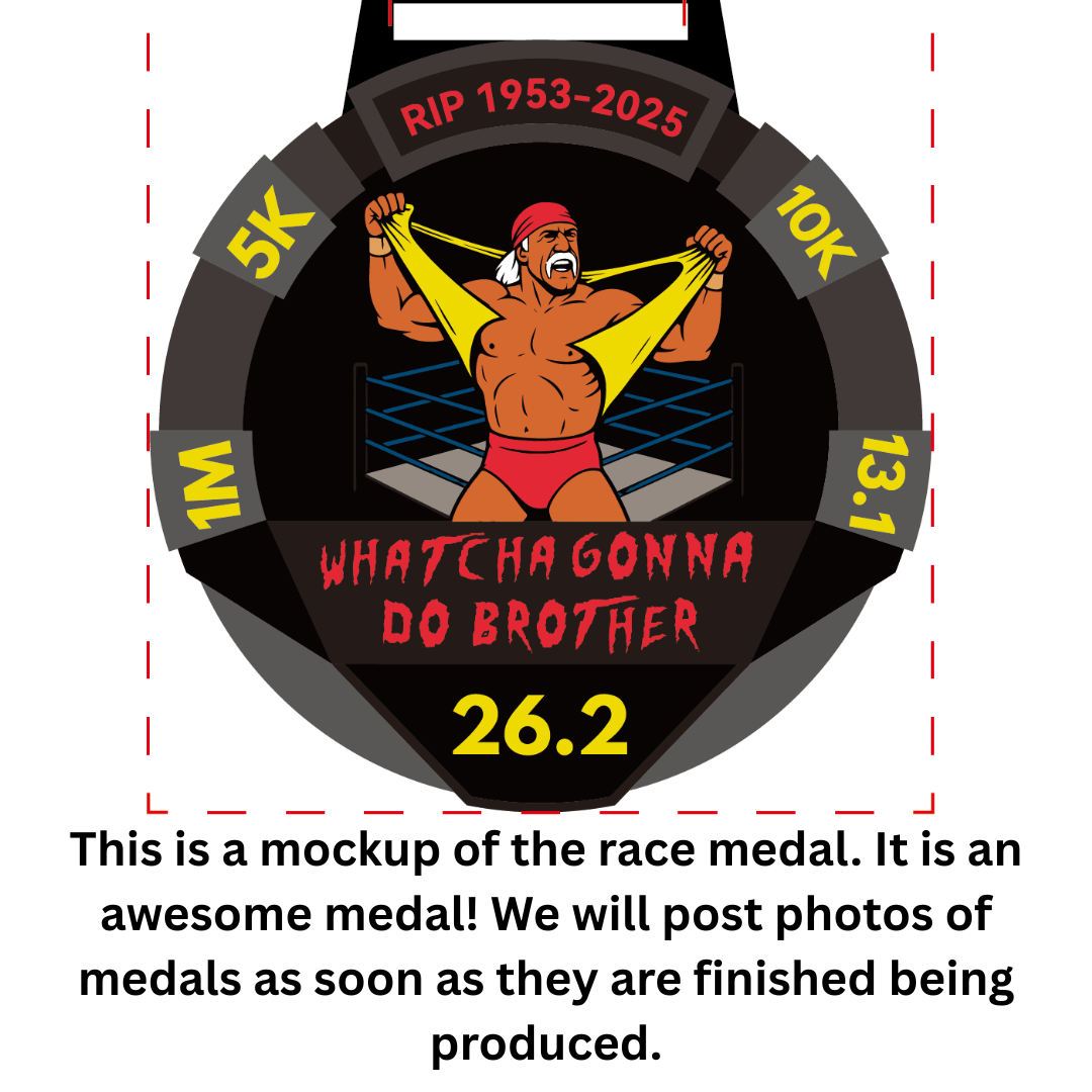 2025 Whatch Gonna Do Brother 1M 5K 10K 13.1 26.2 - virtualrunevent
