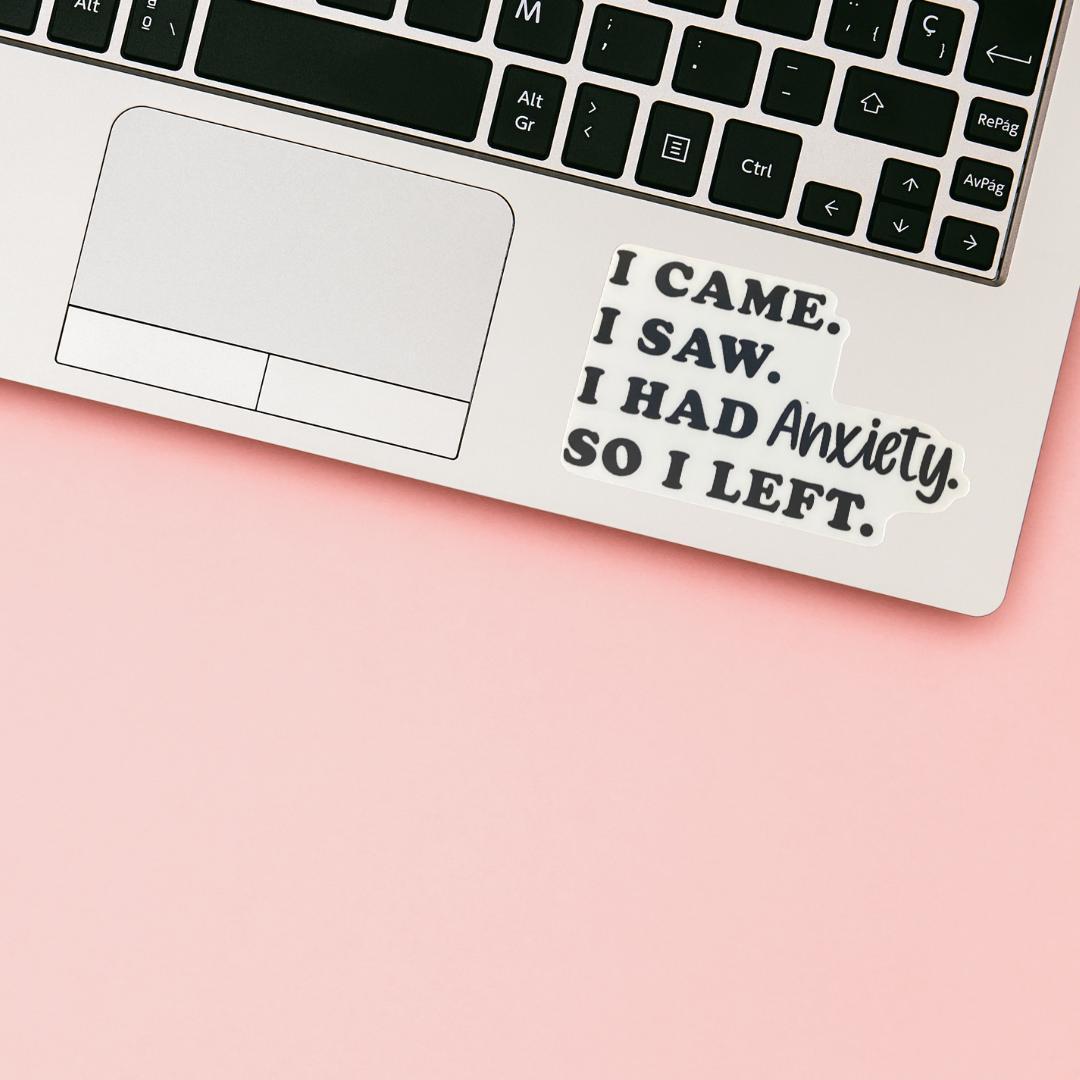 Sticker featuring the phrase "I Came. I Saw. I Had Anxiety. So I Left." from virtualrunevent, with bold text on a white background.
