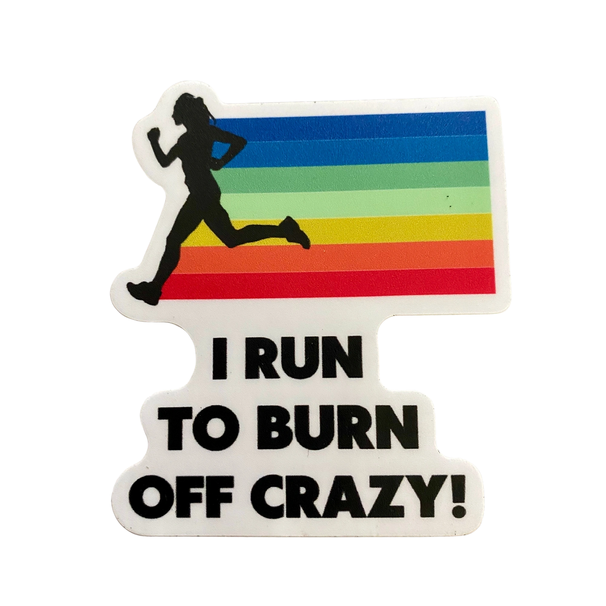 STICKER: I Run to Burn Off Crazy! - virtualrunevent