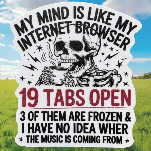 STICKER - My Mind is Like My Internet Browswer
