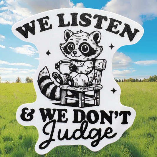 STICKER - We Listen and We Don't Judge