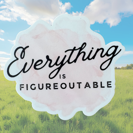 STICKER -  Everything is Figureoutable