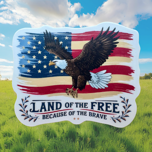 STICKER -  Land of the Free Because of the Brave