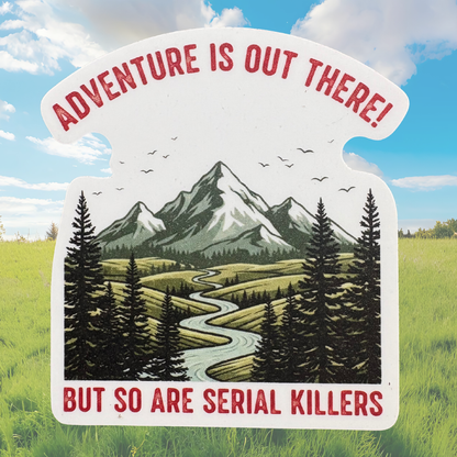 STICKER -  Adventure is Out There