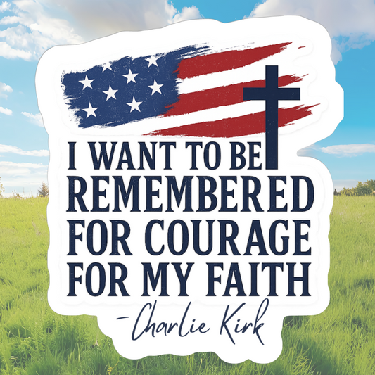 STICKER - I Want to Be Remember for Courage for My Faith - virtualrunevent