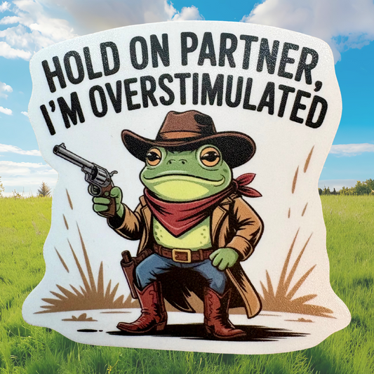 STICKER -  Hold On Partner I'm Overstimulated - virtualrunevent