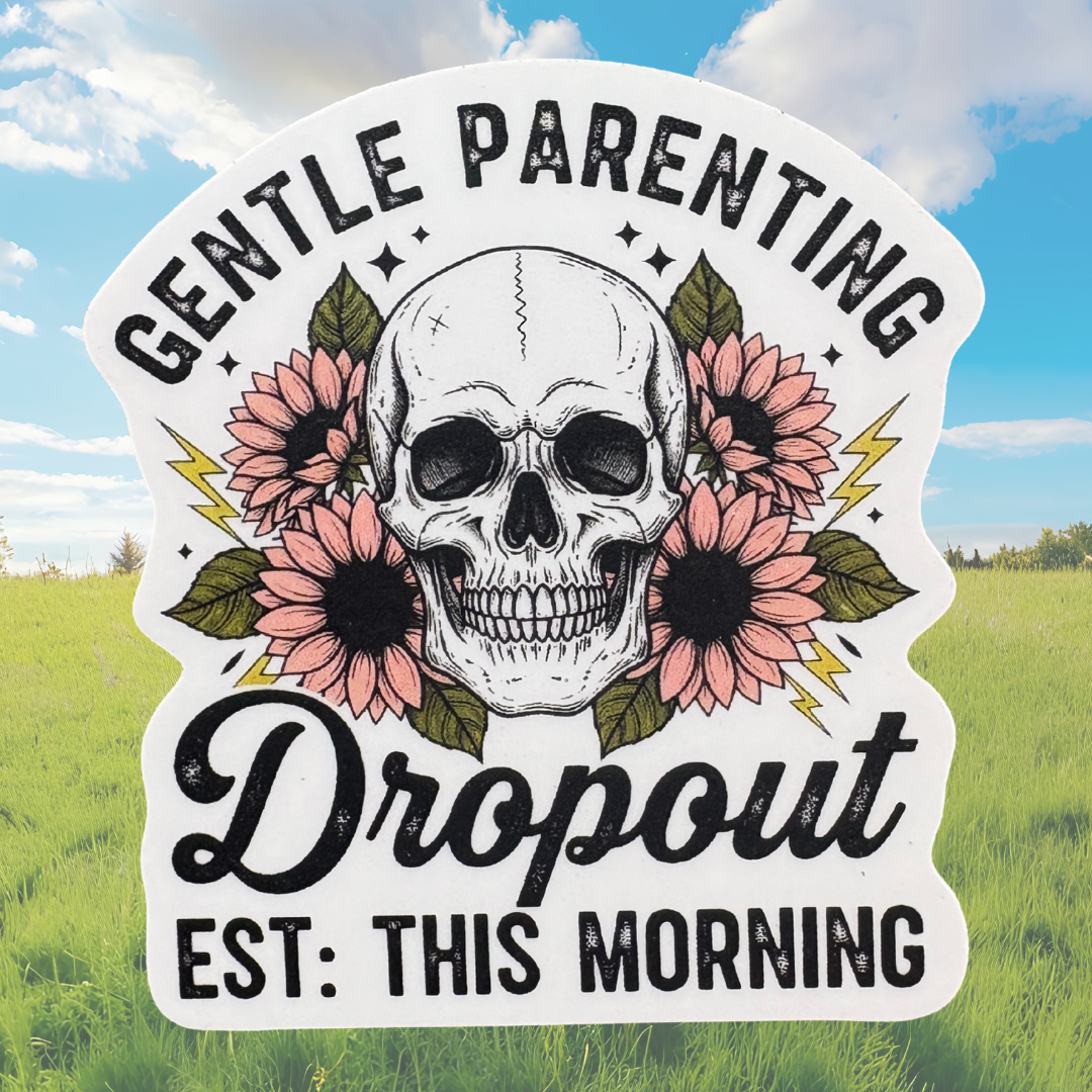 STICKER -  Gentle Parenting Dropout