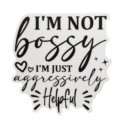 STICKER - I'm Not Bossy I'm Just Aggressively Helpful - virtualrunevent