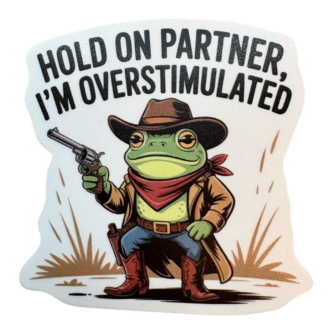 STICKER -  Hold On Partner I'm Overstimulated - virtualrunevent