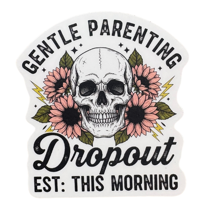 STICKER -  Gentle Parenting Dropout