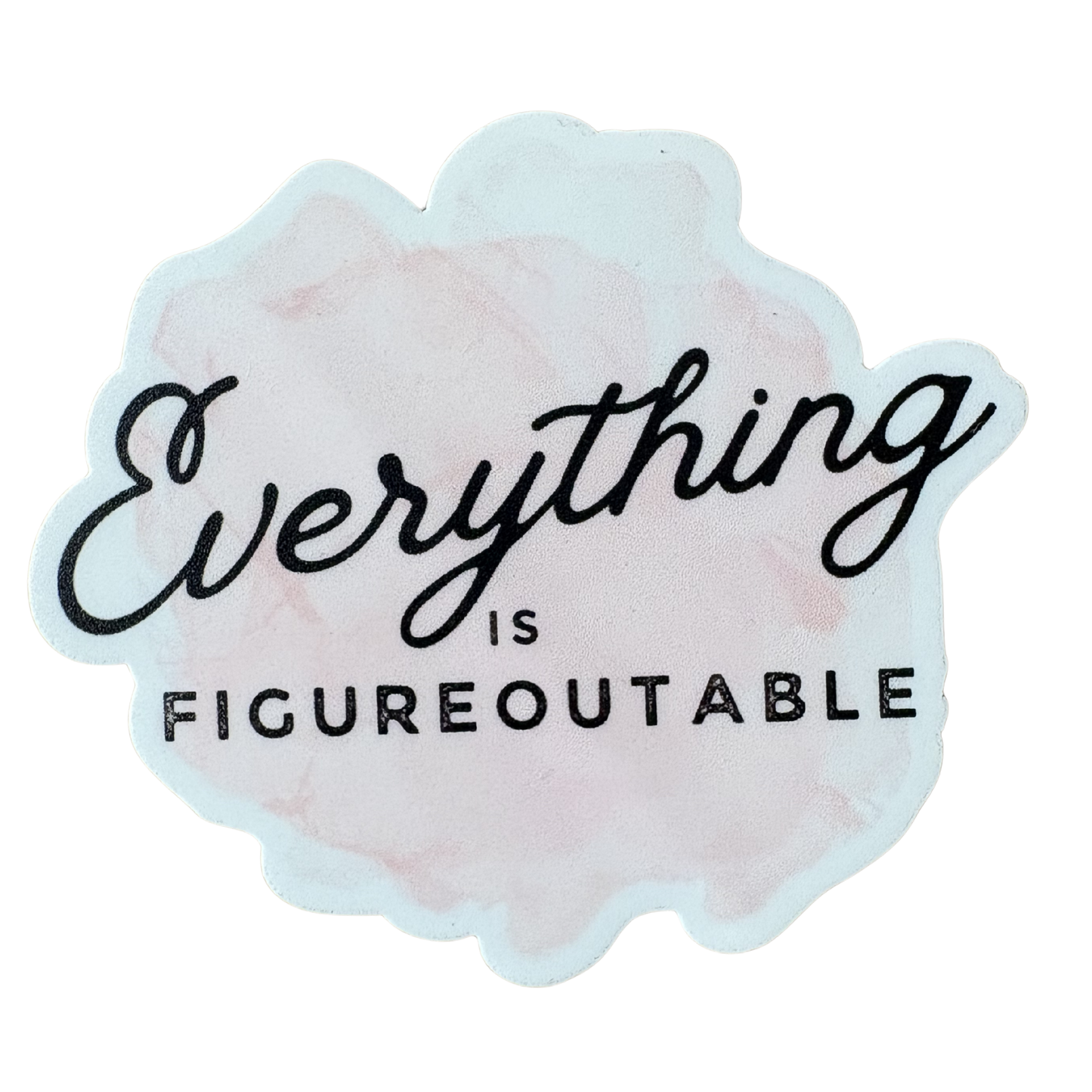 STICKER -  Everything is Figureoutable