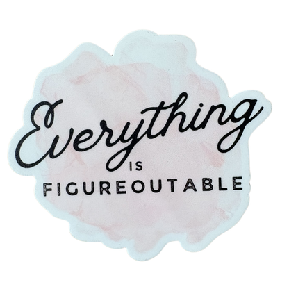 STICKER -  Everything is Figureoutable