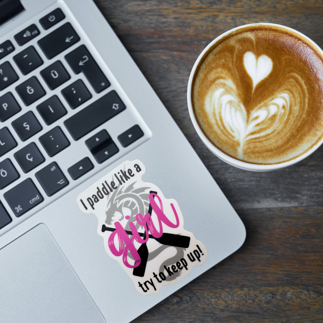 STICKER - I Paddle Like a Girl Try to Keep Up!
