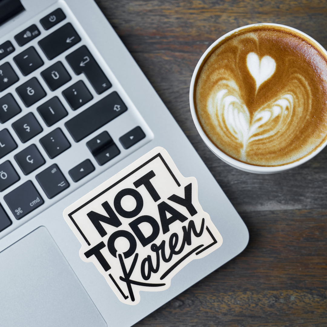 STICKER - Not Today Karen