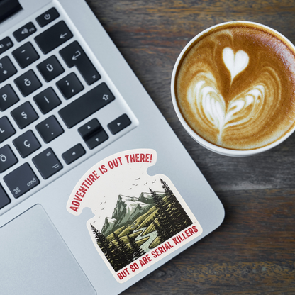 STICKER -  Adventure is Out There