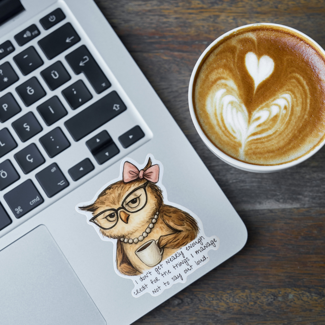 STICKER - I don't get nearly enough credit for the things I manage not to say out loud.