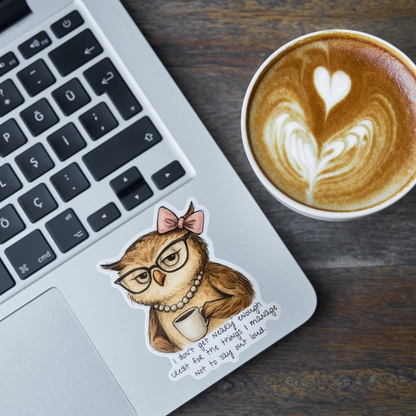 STICKER - I don't get nearly enough credit for the things I manage not to say out loud.