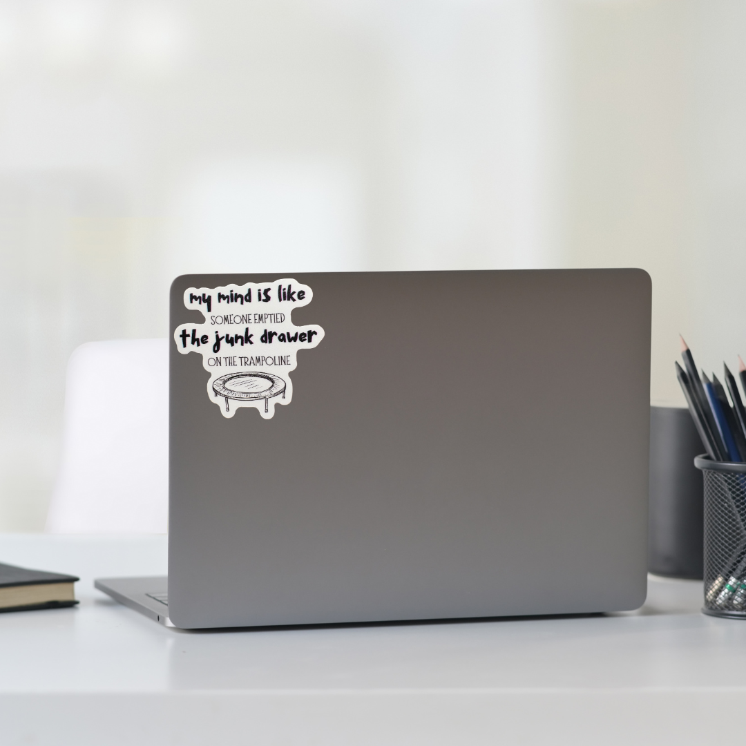 STICKER - My Mind is Like Someone Emptied the Junk Drawer on the Trampoline - virtualrunevent
