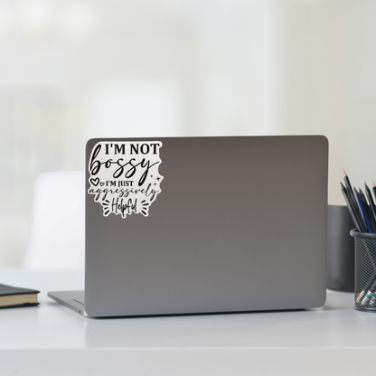 STICKER - I'm Not Bossy I'm Just Aggressively Helpful - virtualrunevent