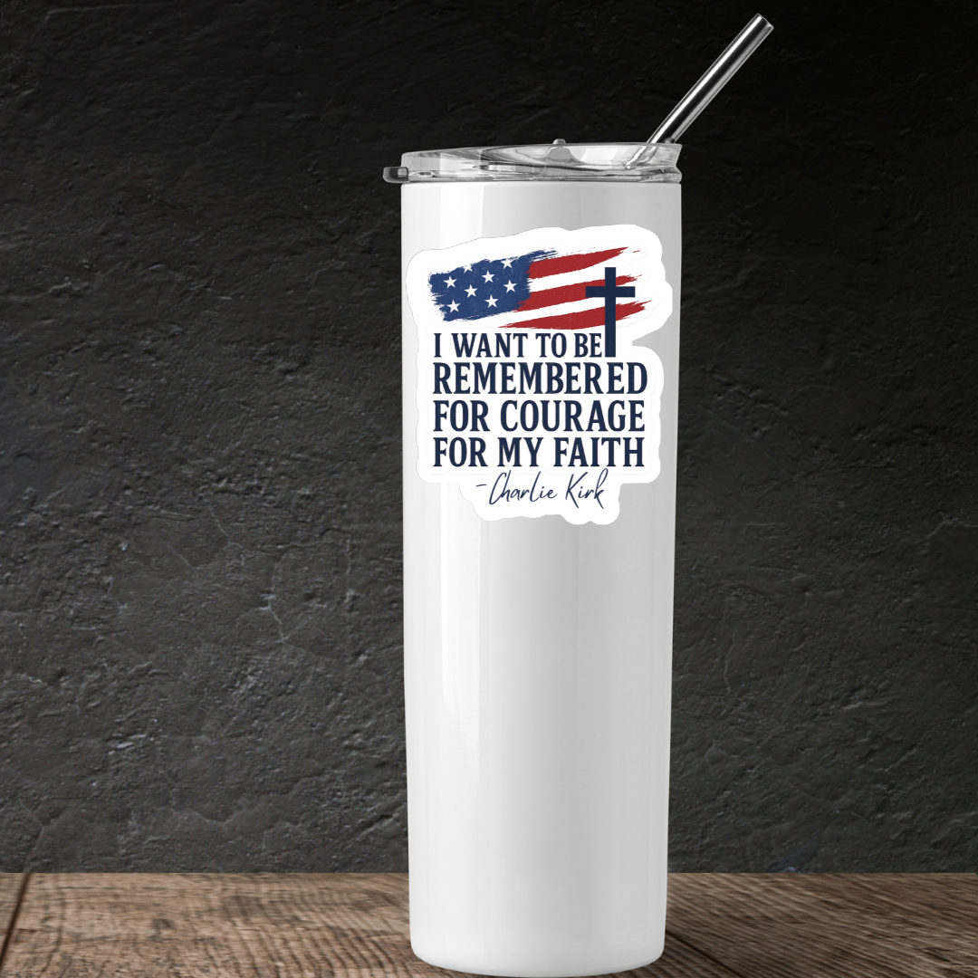 STICKER - I Want to Be Remember for Courage for My Faith - virtualrunevent