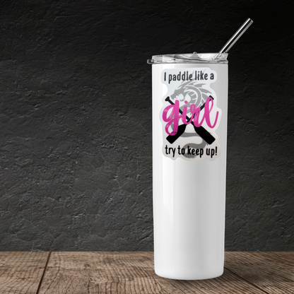 STICKER - I Paddle Like a Girl Try to Keep Up!