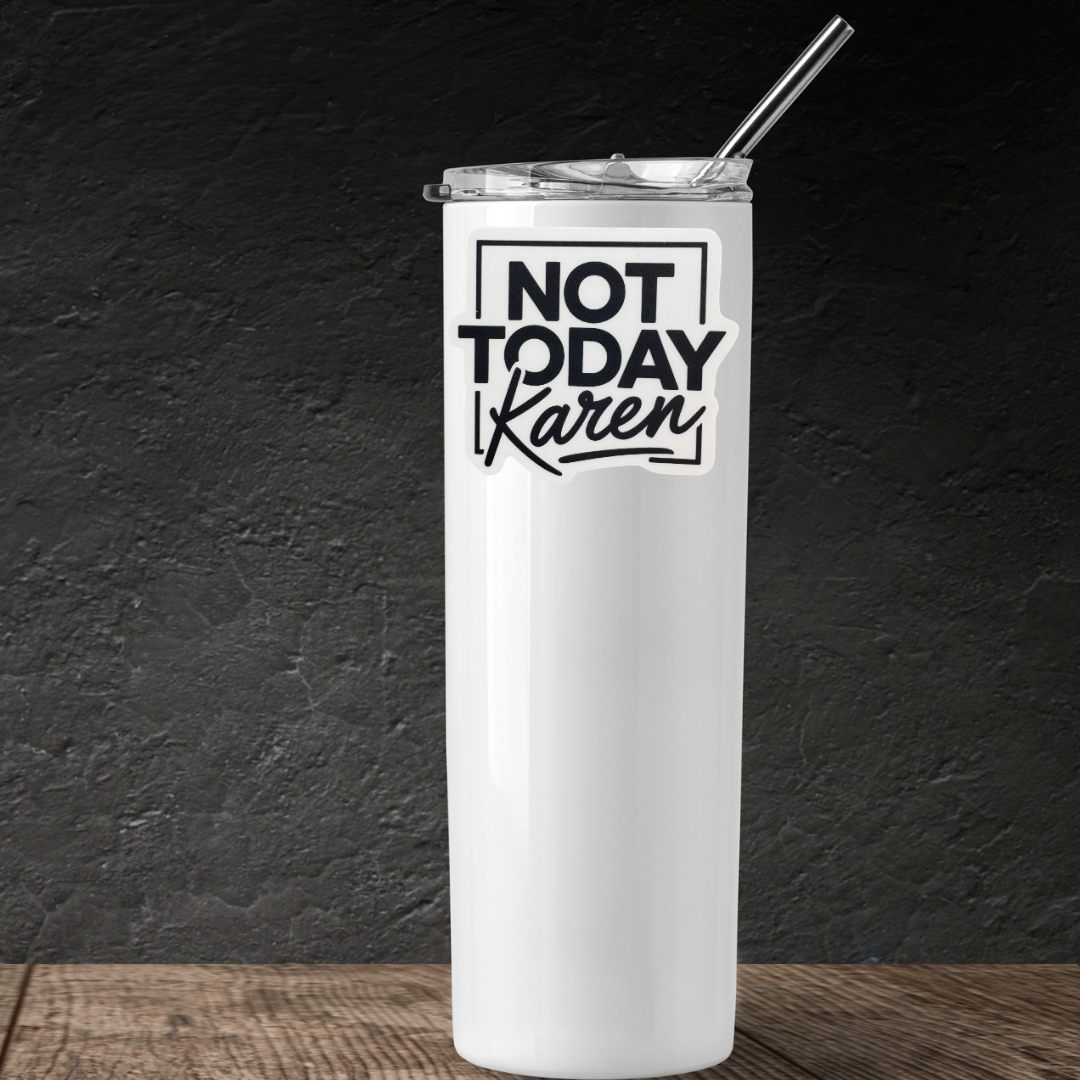 STICKER - Not Today Karen