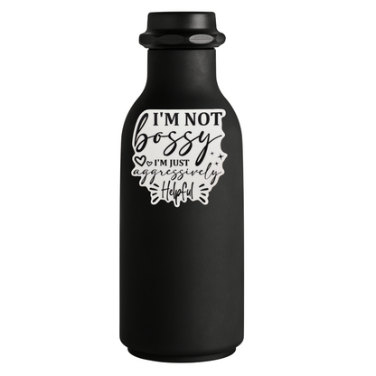 STICKER - I'm Not Bossy I'm Just Aggressively Helpful - virtualrunevent