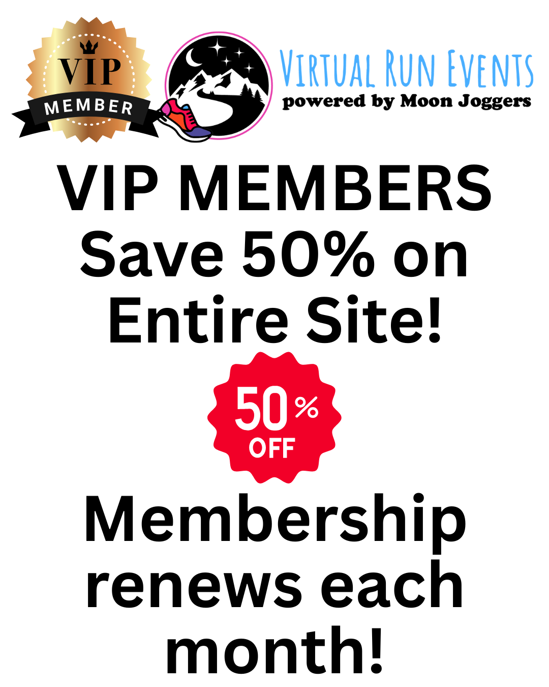 Virtual Run Events VIP Member and Loyalty Program! -MONTHLY MEMBERSHIP!
