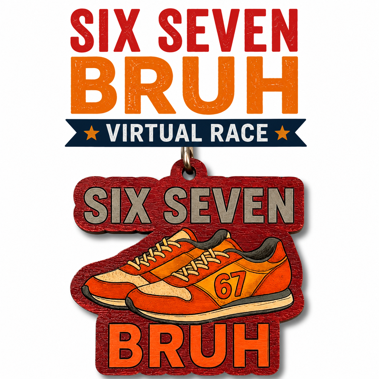 2026 Six Seven Bruh virtual race medal by virtualrunevent, featuring a design celebrating fundraising for Stand Up for Kids.