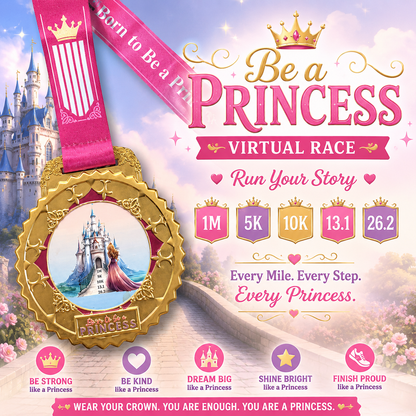 Virtualrunevent 2026 Born to Be a Princess medal for 1M, 5K, 10K, 13.1, and 26.2 races, featuring a colorful design.