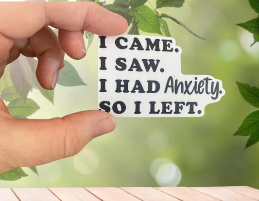 STICKER -  I Came. I Saw. I had Anxiety. So I Left. - virtualrunevent