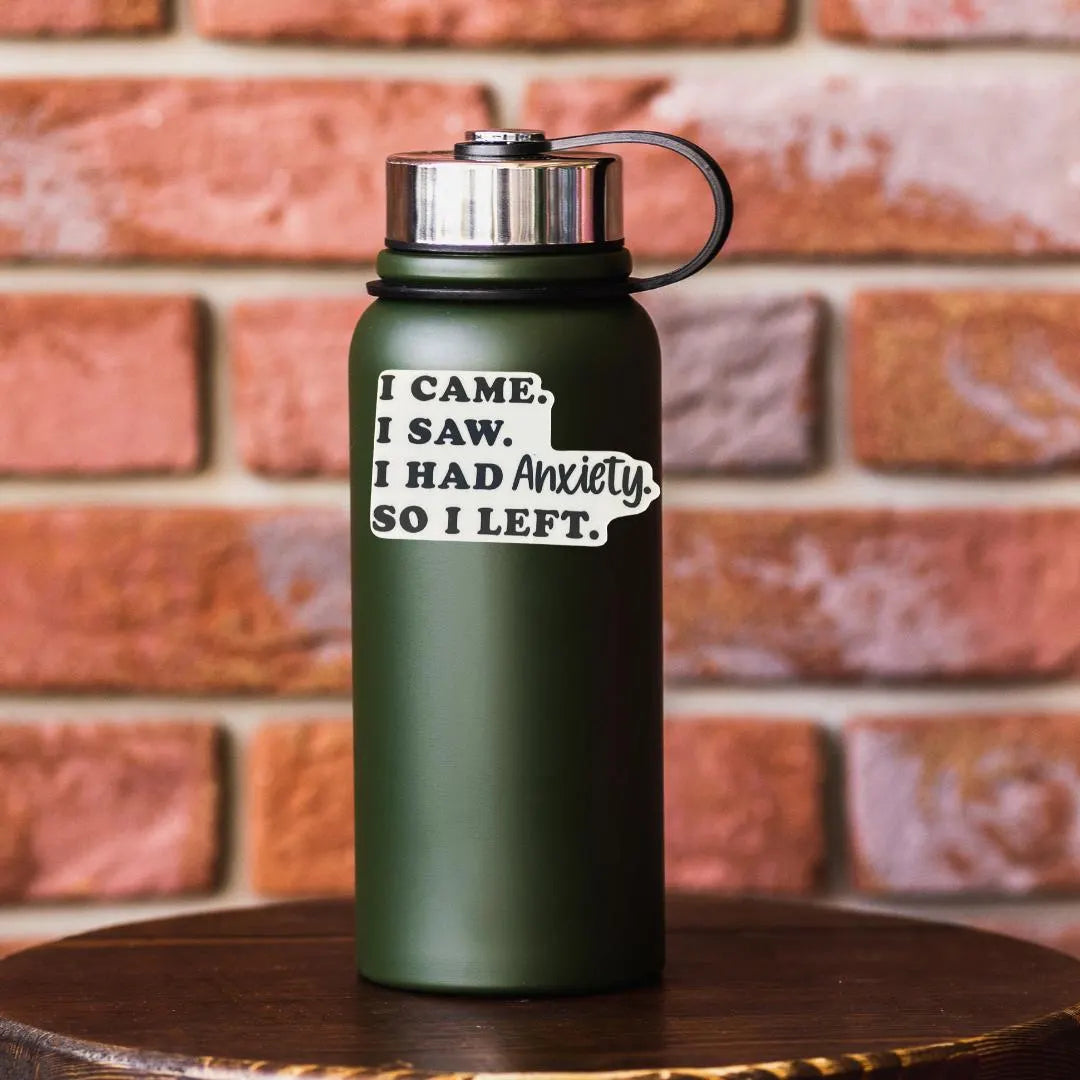 STICKER -  I Came. I Saw. I had Anxiety. So I Left. - virtualrunevent