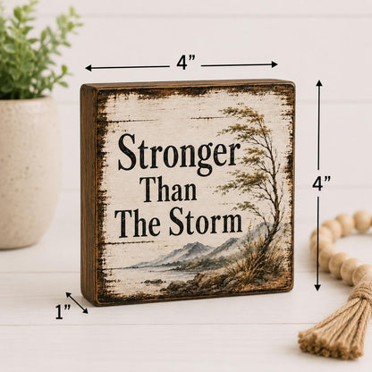 Stronger Than The Storm Shelf Sitter Sign, Encouragement Gift, Rustic Wood Block Decor