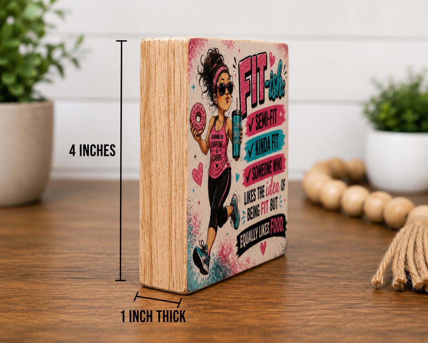 Funny Running Gift for Women, Fit-ish Shelf Sitter, Runner Gift, Running Decor, Gym Humor Sign, Funny Fitness Wood Block 4x4