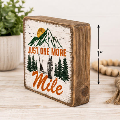 Just One More Mile Sign, Running Gift, Marathon Runner Decor, Trail Running Gift, Hiker Shelf Sitter, Rustic Wood Block Sign