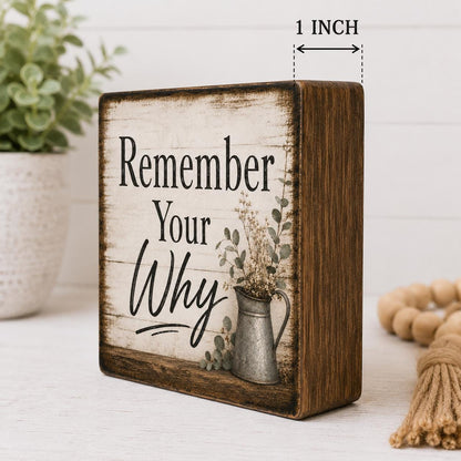 Remember Your Why Wood Sign, Inspirational Farmhouse Decor, Rustic Wooden Block Gift
