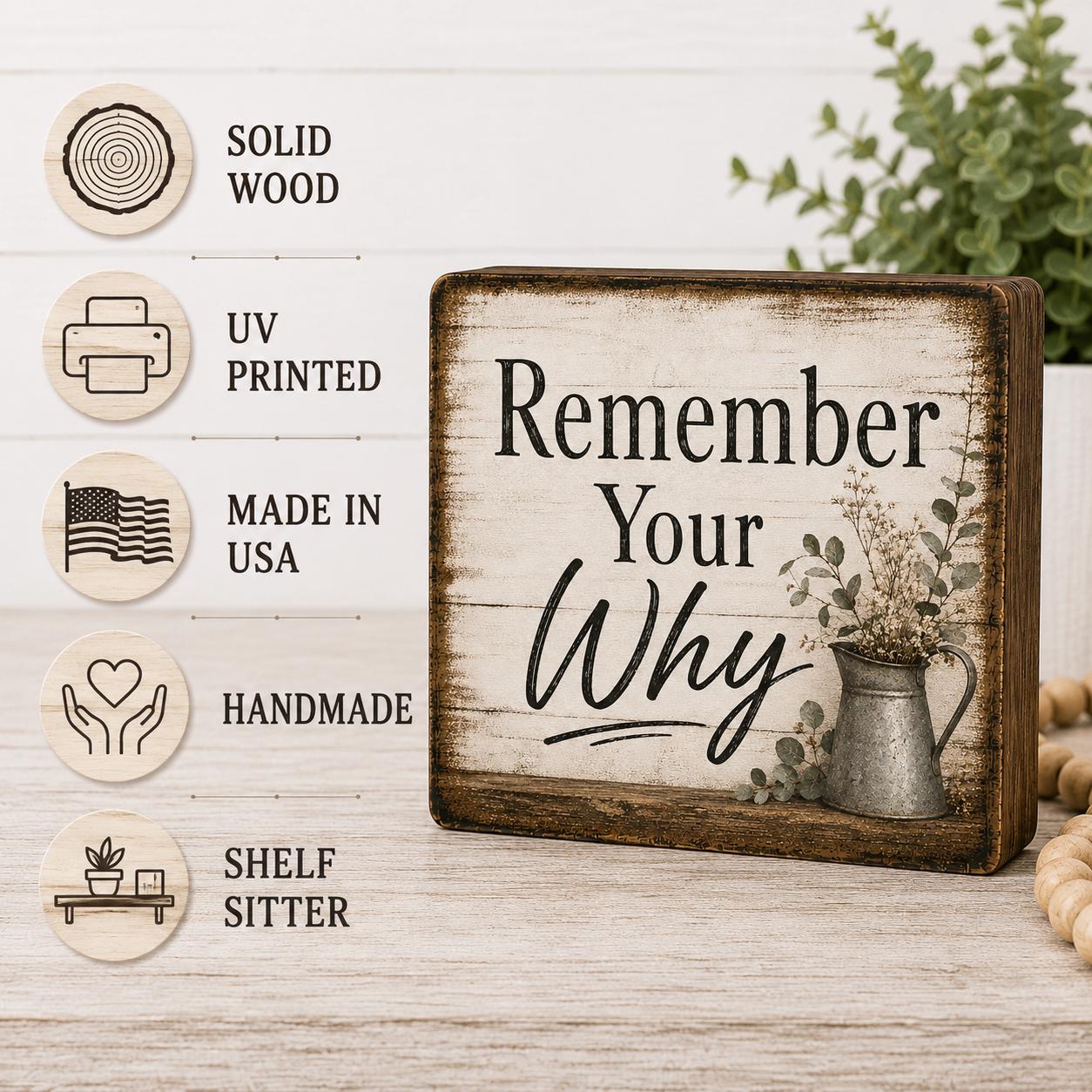 Remember Your Why Wood Sign, Inspirational Farmhouse Decor, Rustic Wooden Block Gift
