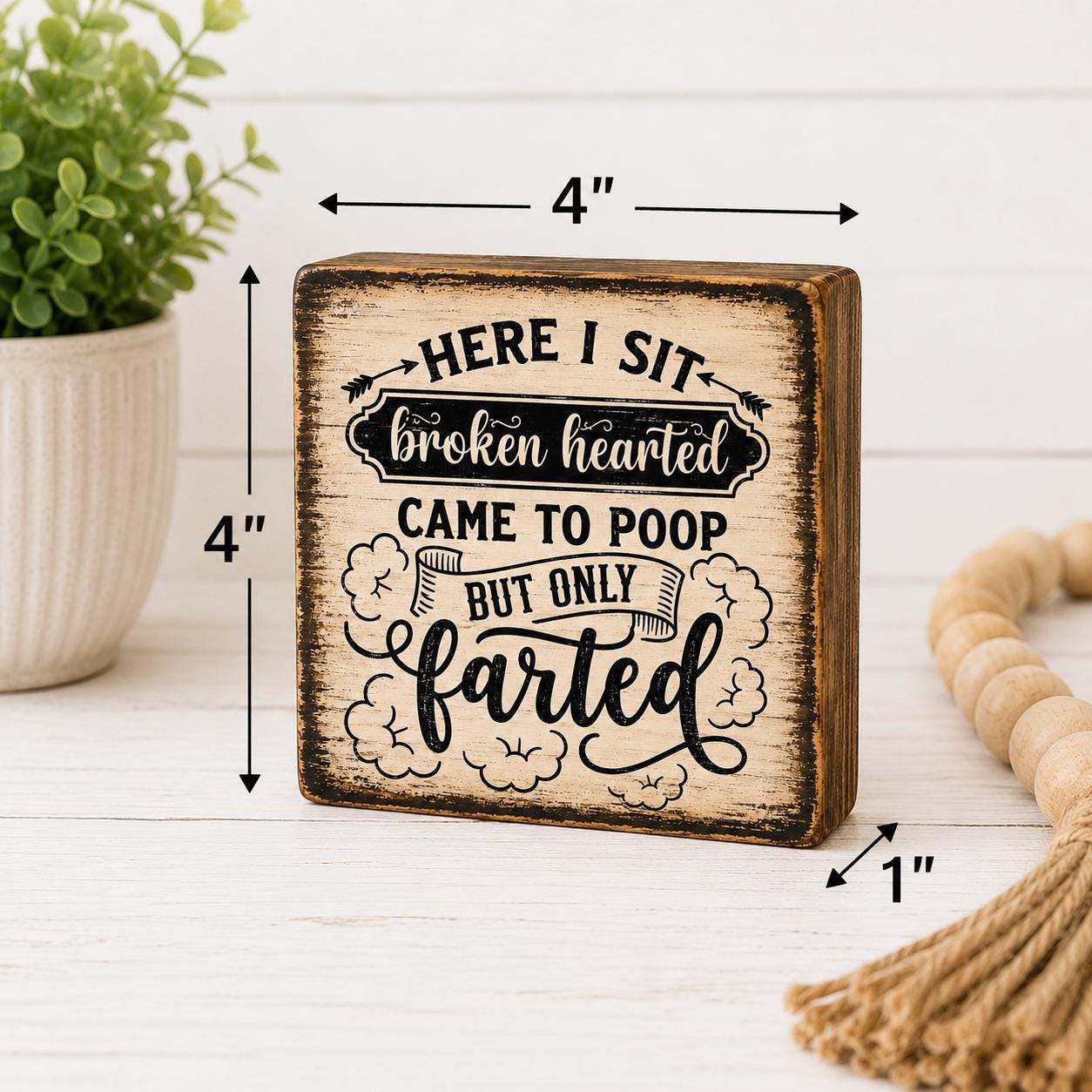 Funny Bathroom Wood Sign, 4x4 Solid Wood Shelf Sitter, Here I Sit Broken Hearted, Funny Toilet Humor Gift, Coworker Gift