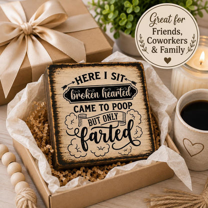 Funny Bathroom Wood Sign, 4x4 Solid Wood Shelf Sitter, Here I Sit Broken Hearted, Funny Toilet Humor Gift, Coworker Gift
